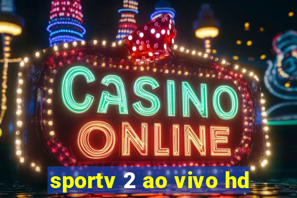 sportv 2 ao vivo hd